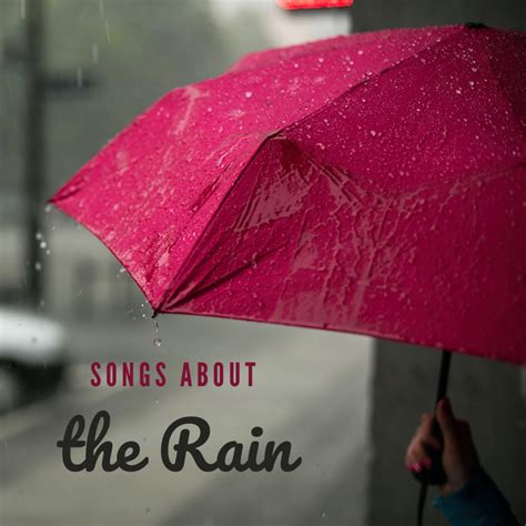 rain song|romantic songs about rain.